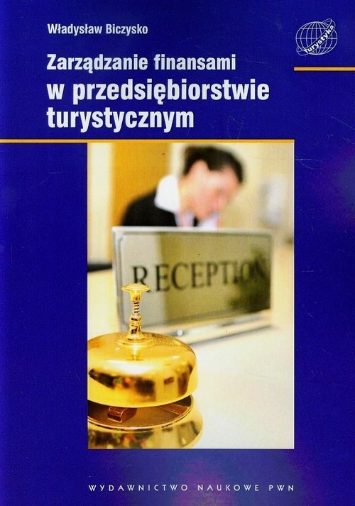 okładka Zarządzanie finansami w przedsiębiorstwie turystycznym książka | Biczysko Władysław