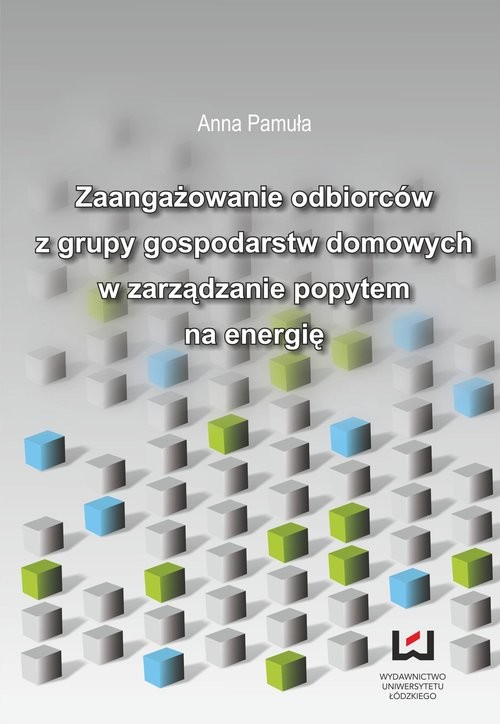 okładka Zaangażowanie odbiorców z grupy gospodarstw domowych w zarządzanie popytem na energię książka | Anna Pamuła