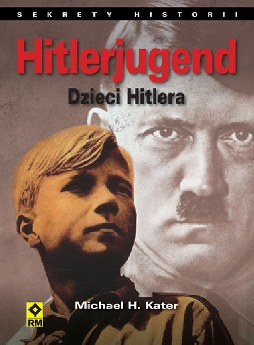 okładka Hitlerjugend Dzieci Hitlera książka | Michael H. Kater