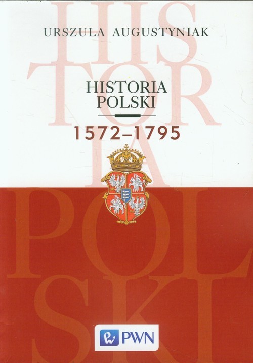 okładka Historia Polski 1572-1795 książka | Piotr Augustyniak