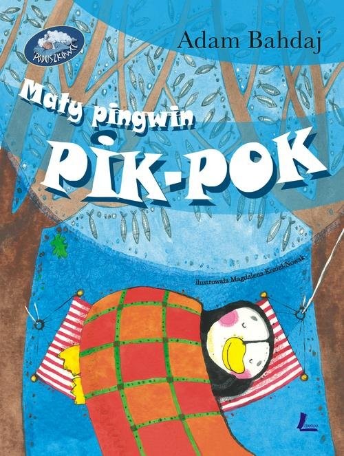 okładka Mały pingwin Pik Pok książka | Adam Bahdaj