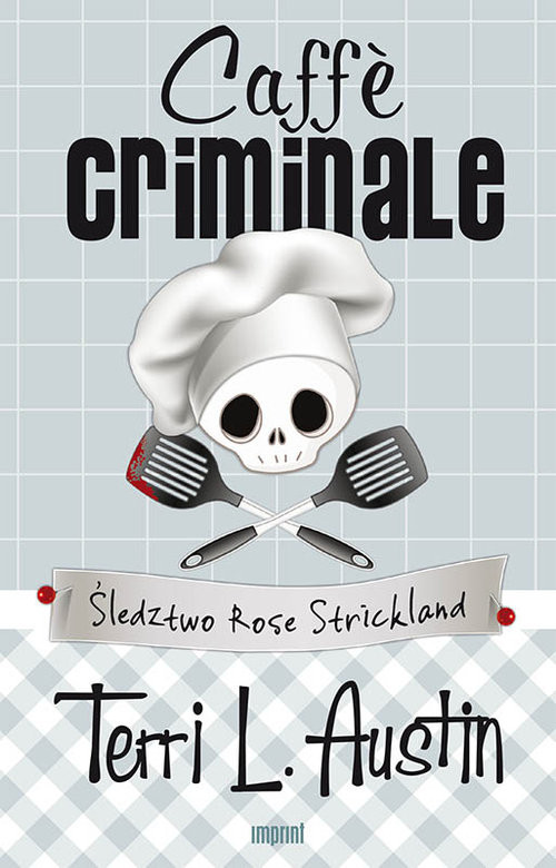 okładka Caffe criminale Śledztwo Rose Strickland książka | Austin Terri