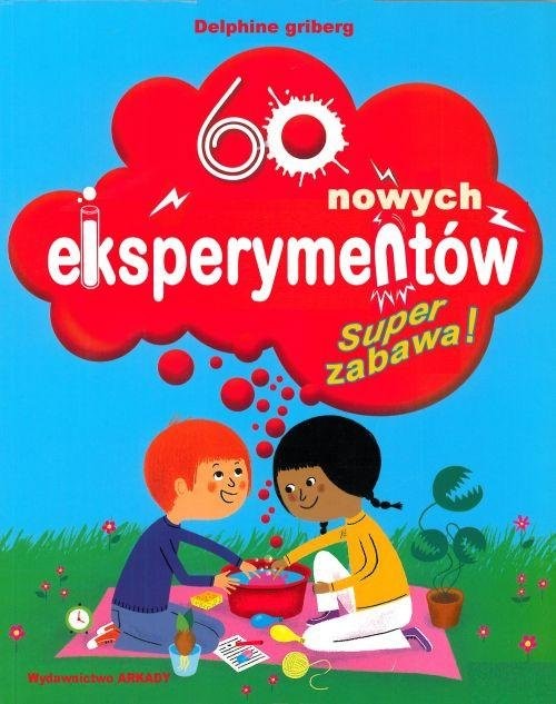 okładka 60 nowych eksperymentów Super zabawa książka | Grinberg Delphine