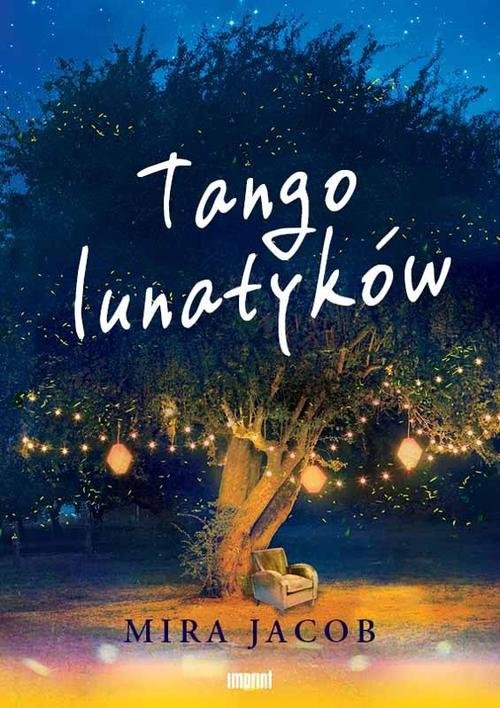 okładka Tango lunatyków książka | Mira Jacob