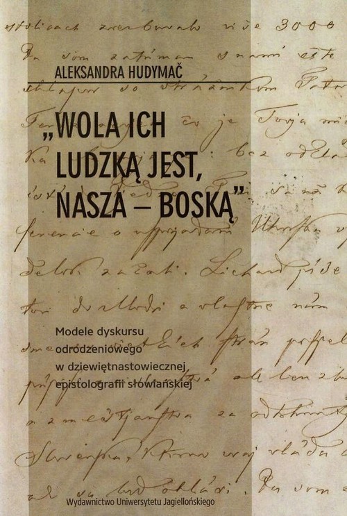okładka Wola ich ludzką jest nasza Boską książka | Aleksandra Hudymać