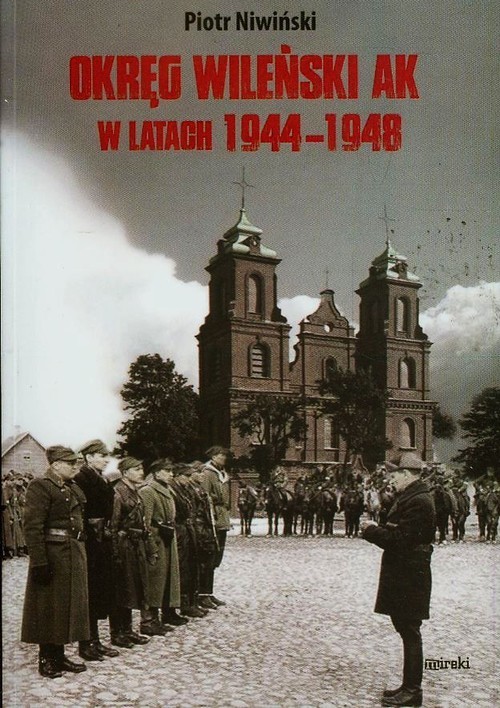 okładka Okręg Wileński AK w latach 1944-1948 książka | Niwiński Piotr