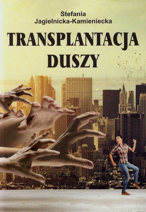 okładka Transplantacja duszy książka | Jagielnicka-Kamieniecka Stefania