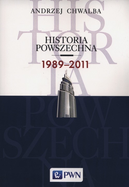 okładka Historia powszechna 1989-2011 książka | Andrzej Chwalba