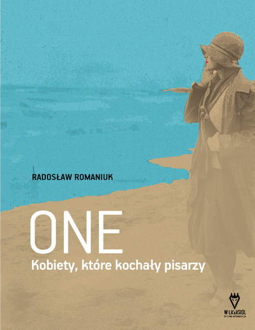 okładka One Kobiety, które kochały pisarzy książka | Radosław Romaniuk