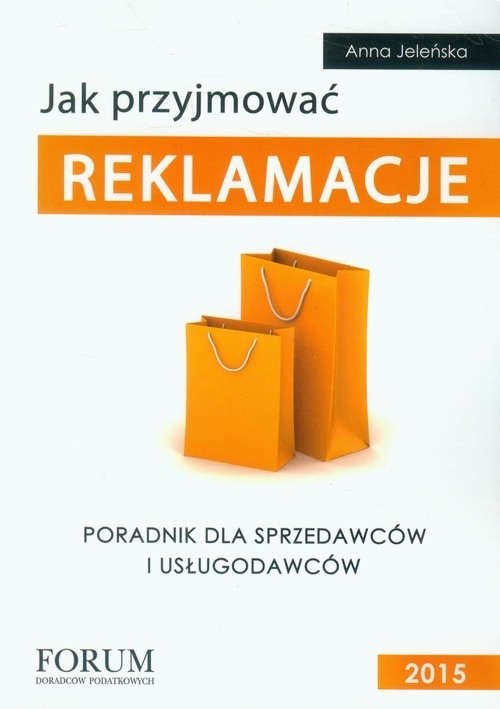 okładka Jak przyjmować reklamacje Poradnik dla sprzedawców i usługodawców książka | Anna Jeleńska