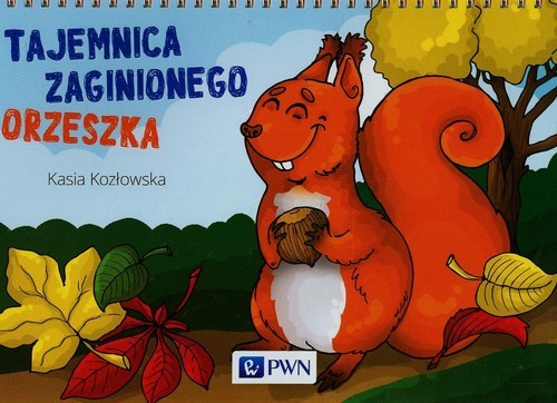 okładka Bajki na cztery pory roku Tajemnica zaginionego orzeszka książka | Kozłowska Kasia