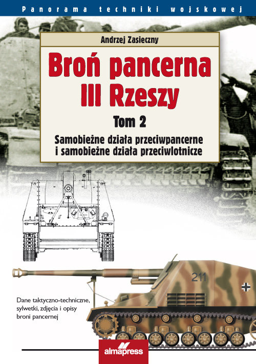 okładka Broń pancerna III Rzeszy Tom 2 Samobieżne działa przeciwpancerne i samobieżne działa przeciwlotnicze książka | Andrzej Zasieczny