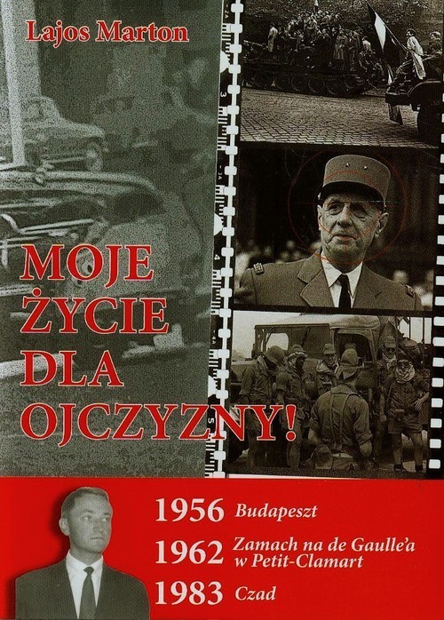 okładka Moje życie dla Ojczyzny książka | Marton Lajos