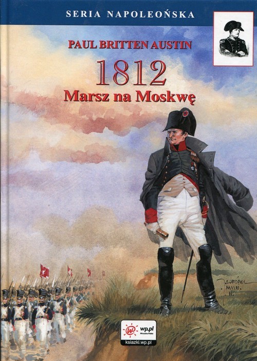 okładka 1812 Marsz na Moskwę książka | Paul Britten Austin