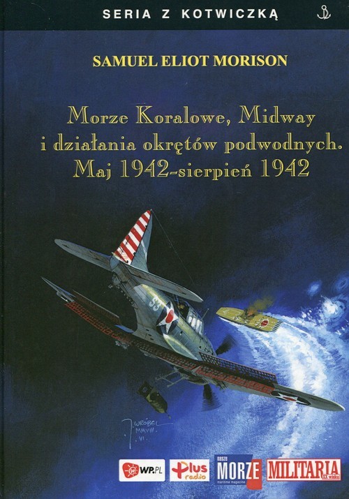 okładka Morze Koralowe Midway i działania okrętów podwodnych Maj 1942 sierpień 1942 książka | Samuel Eliot Morison