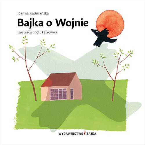 okładka Bajka o Wojnie książka | Joanna Rudniańska
