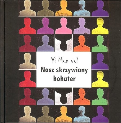 okładka Nasz skrzywiony bohater książka | Yi Mun-yol