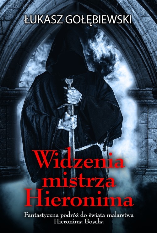okładka Widzenia mistrza Hieronima książka | Łukasz Gołębiewski