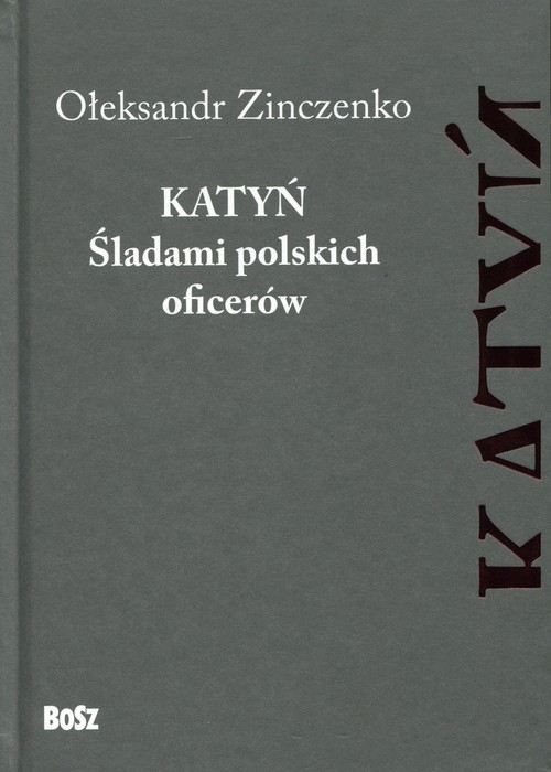 okładka Katyń Śladami polskich oficerów książka | Ołeksandr Zinczenko