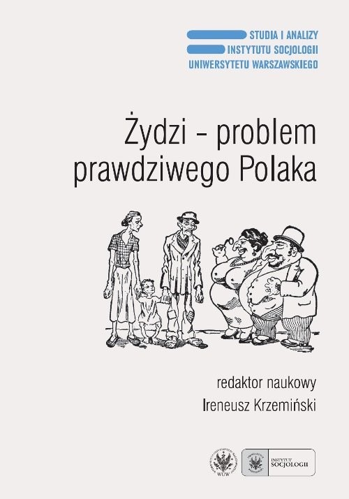 okładka Żydzi - problem prawdziwego Polaka Antysemityzm, ksenofobia i stereotypy narodowe po raz trzeci książka