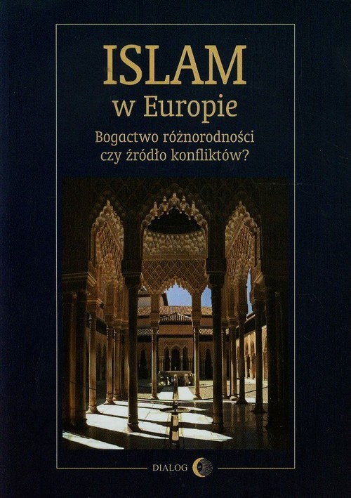 okładka Islam w Europie Bogactwo różnorodności czy źródło konfliktów? książka