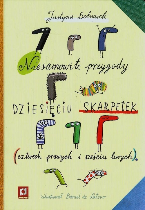 okładka Niesamowite przygody dziesięciu skarpetek czterech prawych i sześciu lewych książka | Justyna Bednarek