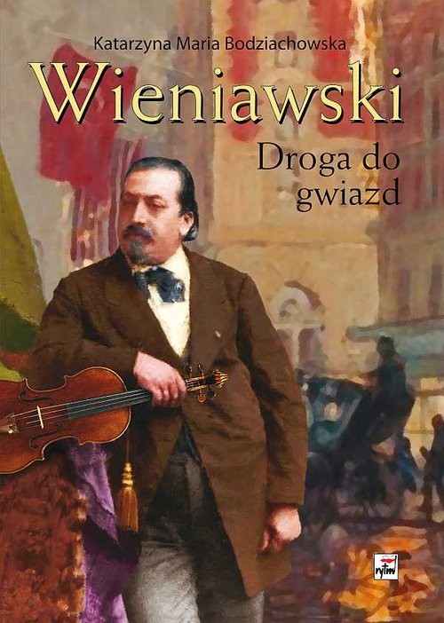okładka Wieniawski Droga do gwiazd książka | Katarzyna Maria Bodziachowska