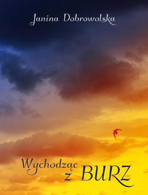 okładka Wychodząc z burz książka | Dobrowolska Janina