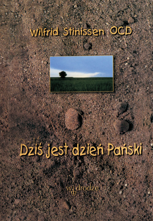 okładka Dziś jest dzień Pański Rozważania na każdy dzień książka | Wilfrid Stinissen