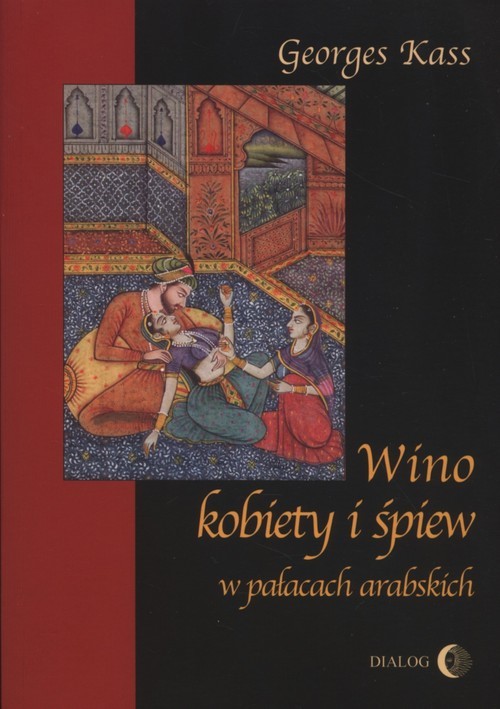 okładka Wino kobiety i śpiew w pałacach arabskich książka | George Kass