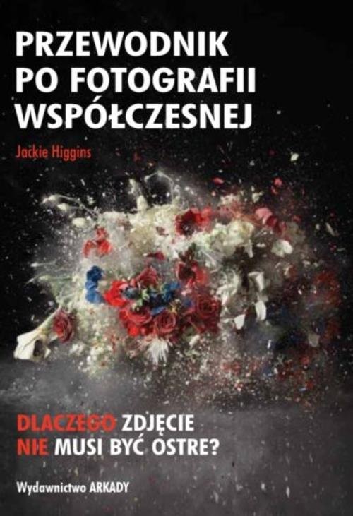 okładka Przewodnik po fotografii współczesnej książka | Higgins Jackie