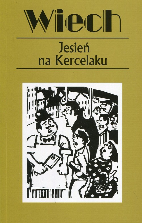 okładka Jesień na Kercelaku czyli reportaże warszawskie książka | Stefan Wiechecki Wiech