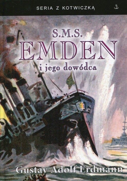 okładka S.M.S. Emden i jego dowódca książka | Gustav Adolf Erdmann