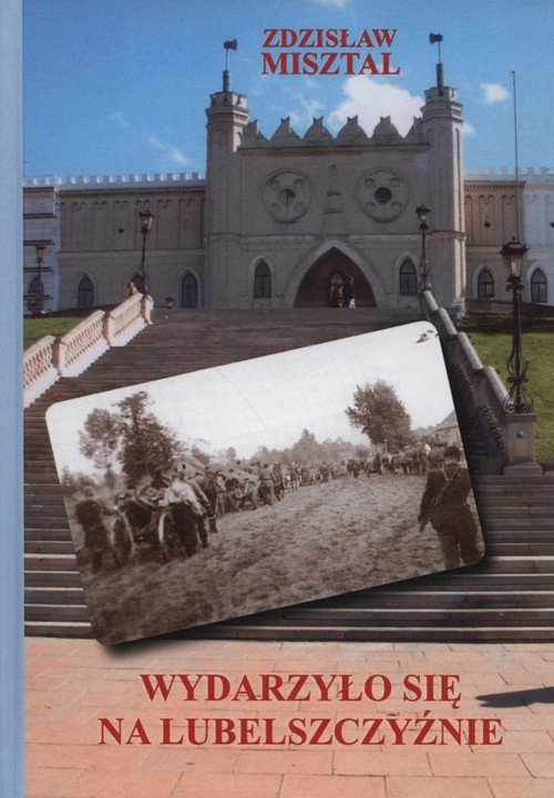 okładka Wydarzyło się na Lubelszczyźnie książka | Zdzisław Misztal