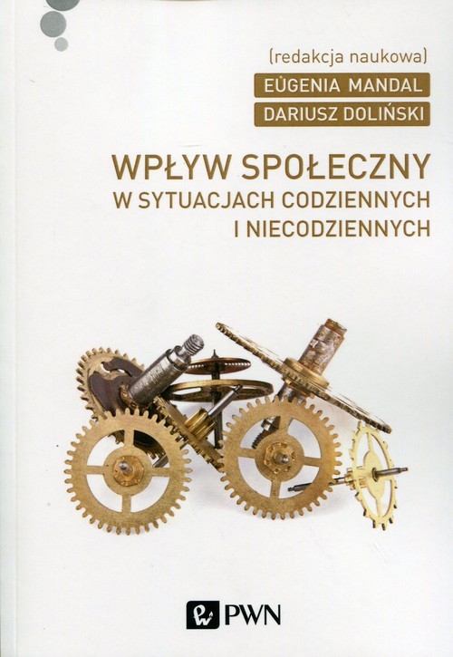 okładka Wpływ społeczny w sytuacjach codziennych i niecodziennych książka