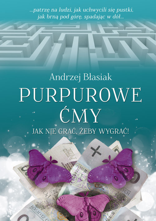 okładka Purpurowe ćmy Jak nie grać, żeby wygrać! książka | Andrzej Błasiak