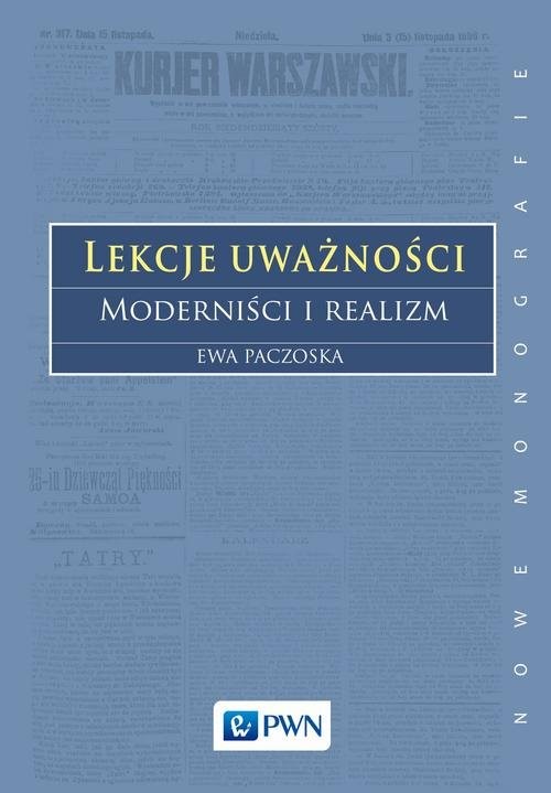 okładka Lekcje uważności. Moderniści i realizm książka | Ewa Paczoska