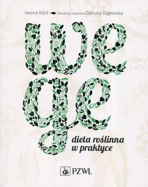 okładka Wege Dieta roślinna w praktyce książka | Iwona Kibil, Danuta Gajewska