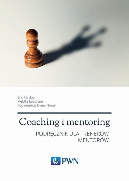 okładka Coaching i mentoring Podręcznik dla trenerów i mentorów książka | Eric Parsloe, Melville Leedham, Diane Melville