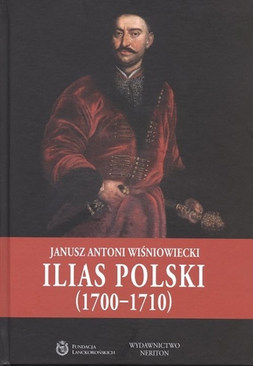 okładka Ilias Polski (1700-1710) książka | Janusz Antoni Wisniowiecki