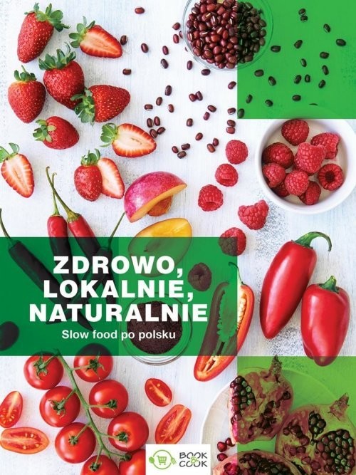 okładka Zdrowo lokalnie naturalnie Slow Food po polsku książka