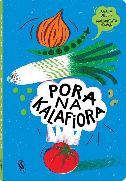 okładka Pora na kalafiora książka | Agata Dudek, Małgorzata Nowak
