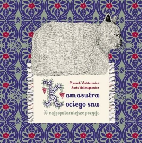 okładka Kamasutra Kociego Snu książka | P. Wechterowicz, K. Walentynowicz