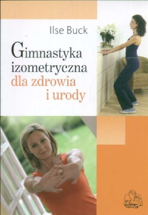 okładka Gimnastyka izometryczna dla zdrowia i urody książka | Ilse Buck