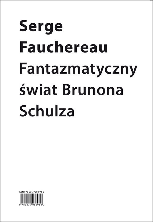 okładka Fantazmatyczny świat Brunona Schulza książka | Serge Fauchereau