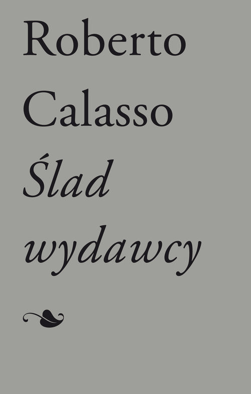 okładka Ślad wydawcy książka | Roberto Calasso