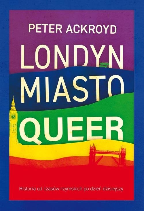 okładka Londyn Miasto queer Historia od czasów rzymskich po dzień dzisiejszy książka | Peter Ackroyd