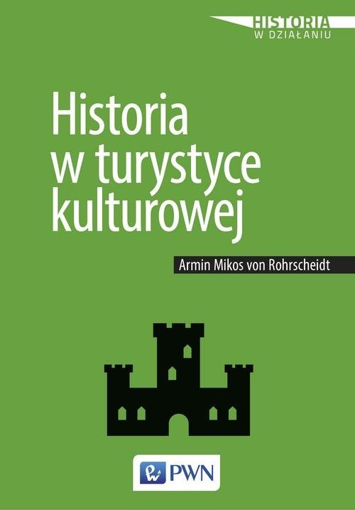 okładka Historia w turystyce kulturowej książka | Armin Mikos Von Rohrscheidt