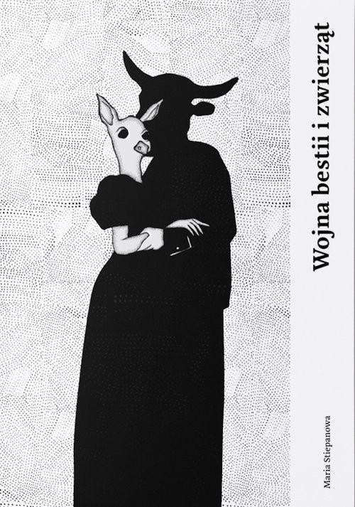 okładka Wojna bestii i zwierząt książka | Stiepanowa Maria