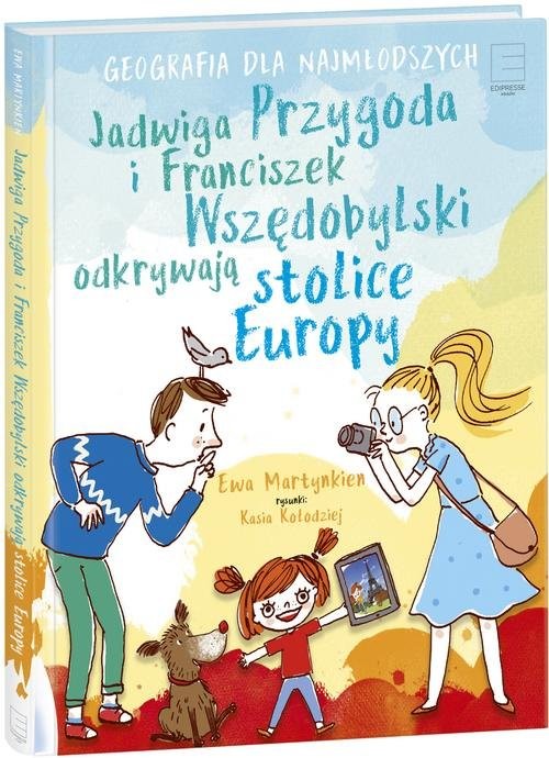 okładka Jadwiga Przygoda i Franciszek Wszędobylski odkrywają stolice Europy książka | Ewa Martynkien, Kasia Kołodziej